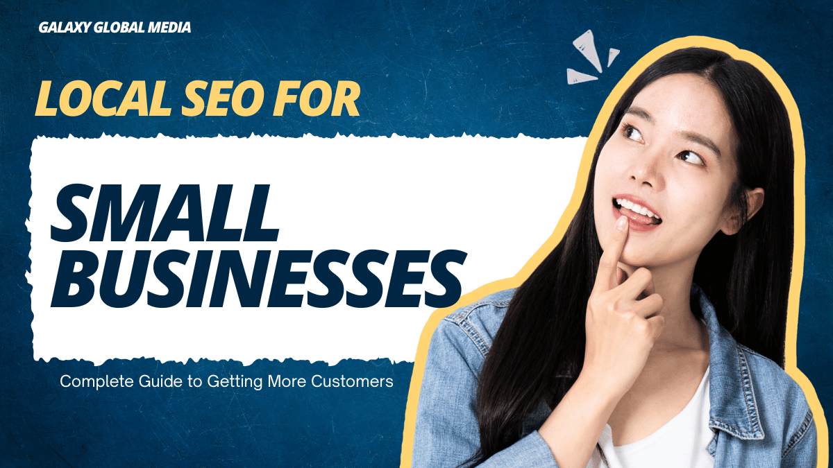Local SEO for Small Businesses: A Complete Guide to Getting More Customers