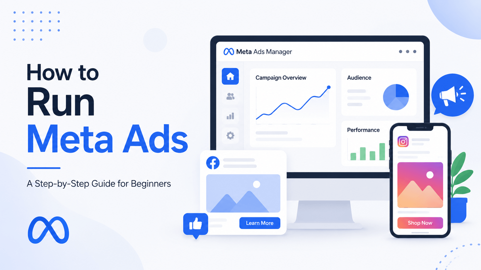 How to Run Meta Ads in 2026: The Ultimate Beginner’s Tutorial