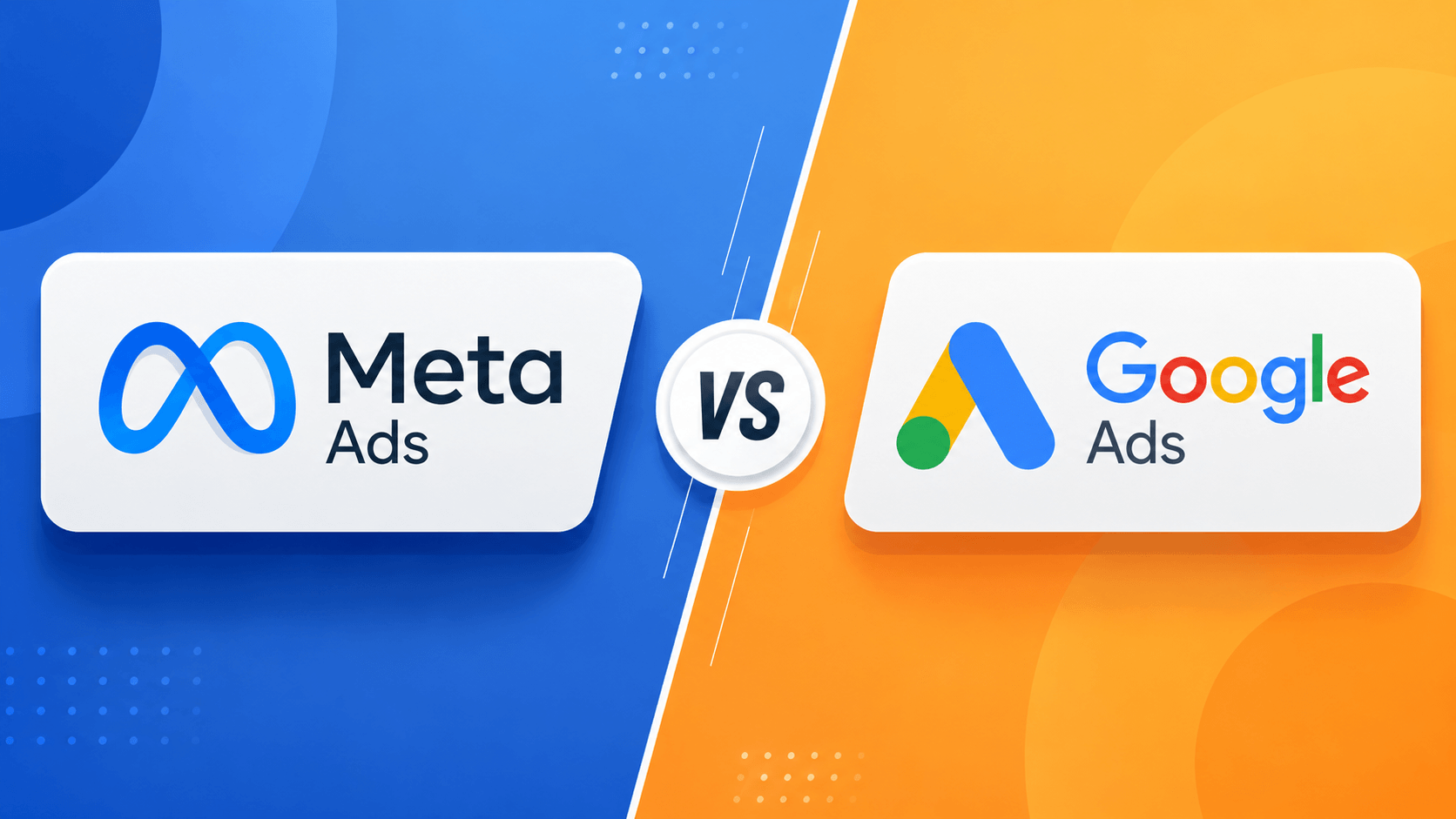 Meta Ads vs Google Ads: Complete Comparison Guide