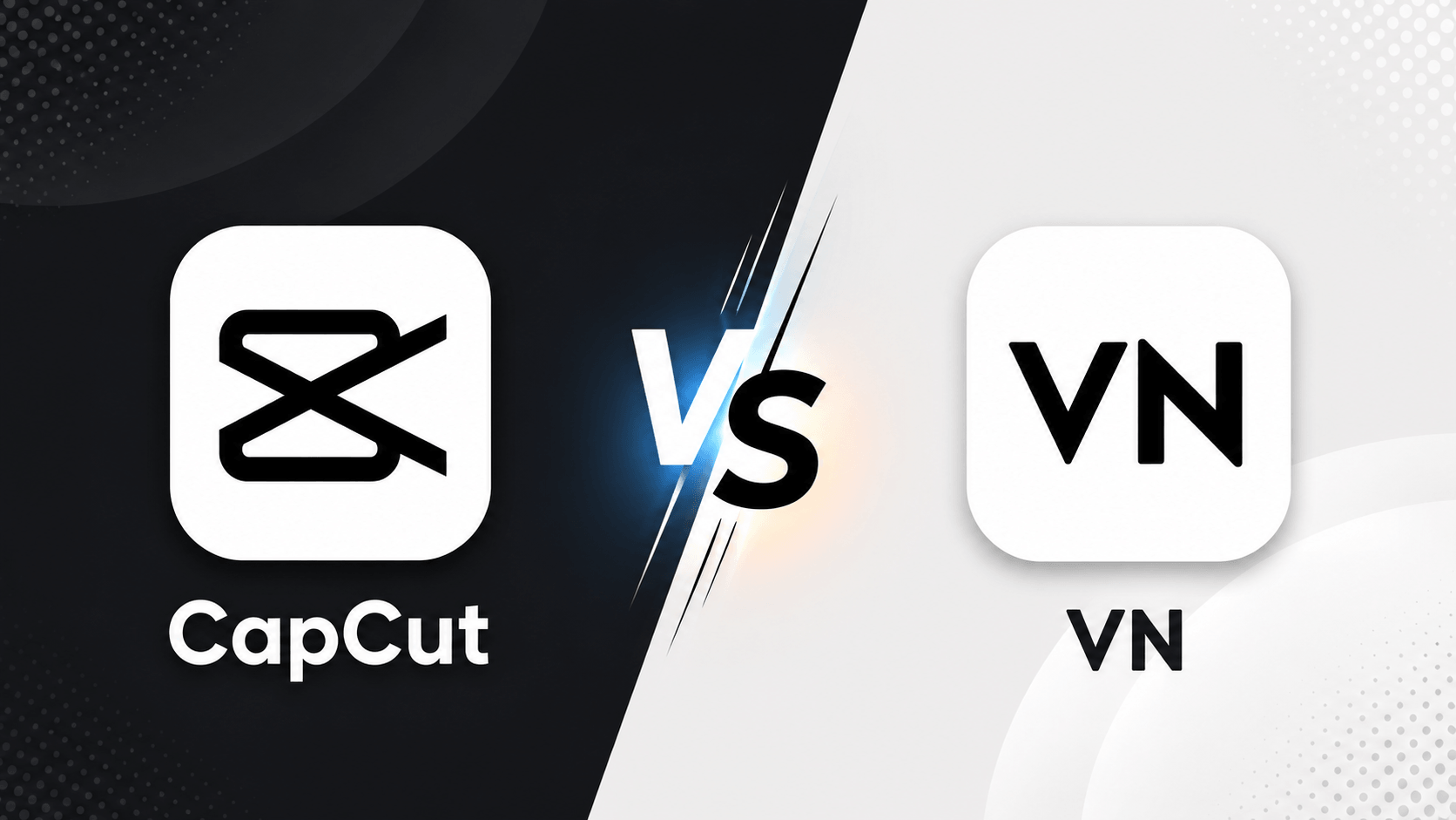 CapCut vs VN: Which Video Editing App Is Better?